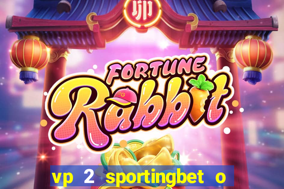 vp 2 sportingbet o que significa